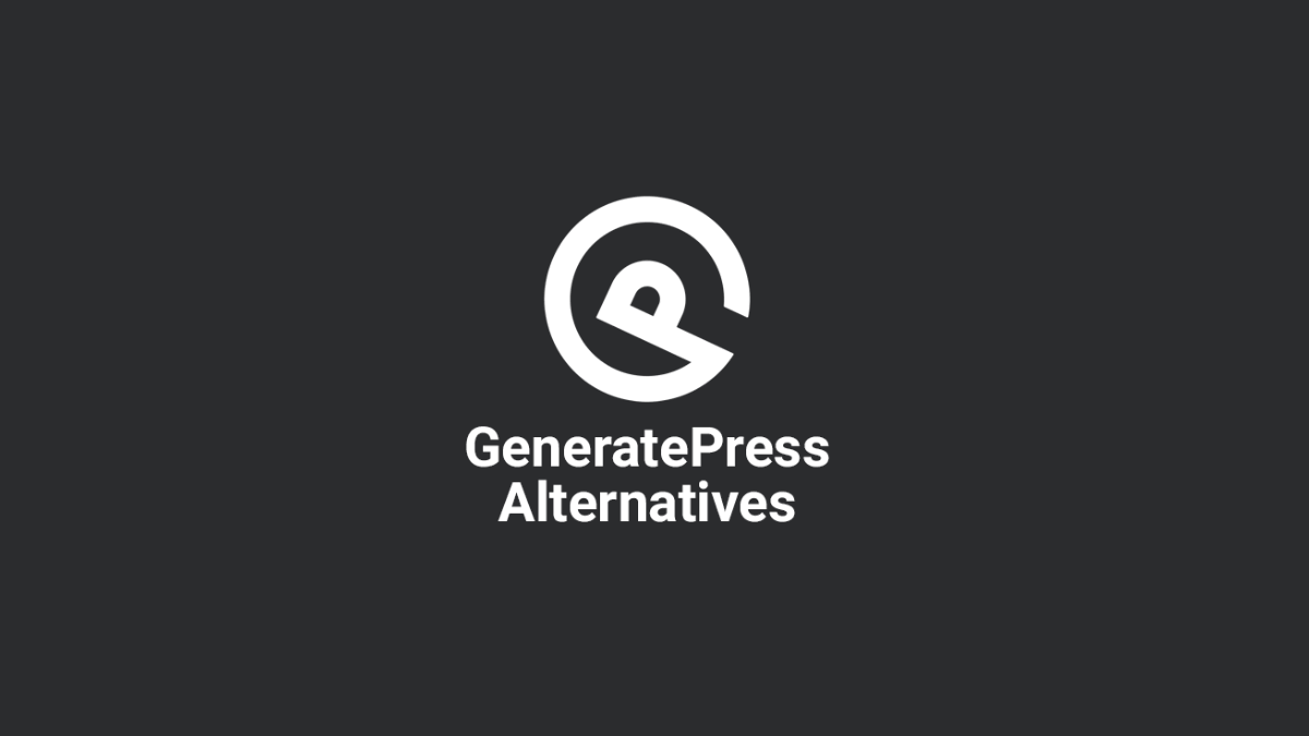 Top 10 GeneratePress Alternatives 2026   (Faster & Better Features)